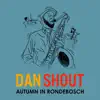 Dan Shout - Autumn in Rondebosch - Single